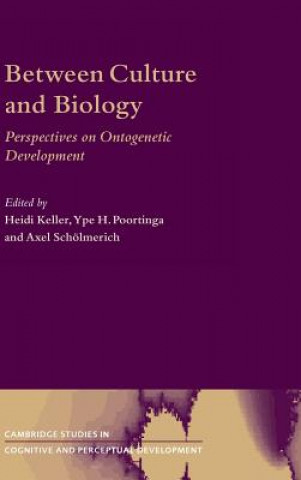 Kniha Between Culture and Biology Heidi KellerYpe H. PoortingaAxel Schölmerich