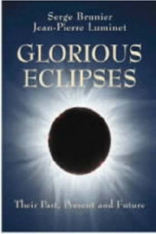 Knjiga Glorious Eclipses Serge BrunierJean-Pierre LuminetStorm Dunlop