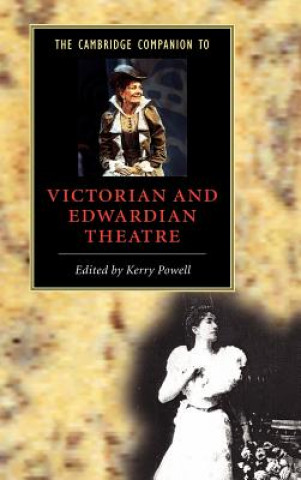 Kniha Cambridge Companion to Victorian and Edwardian Theatre Kerry Powell