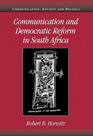 Carte Communication and Democratic Reform in South Africa Robert B. Horwitz