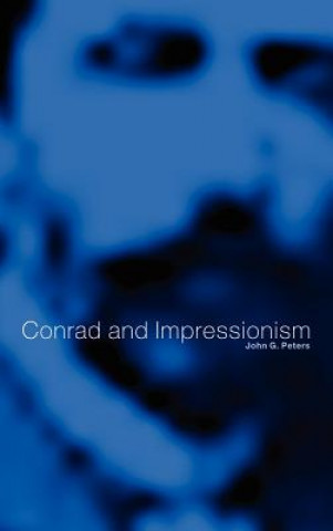 Book Conrad and Impressionism John G. Peters