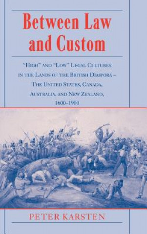 Книга Between Law and Custom Peter (University of Pittsburgh) Karsten