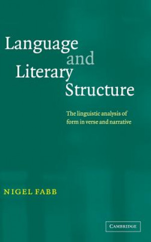 Kniha Language and Literary Structure Nigel (University of Strathclyde) Fabb