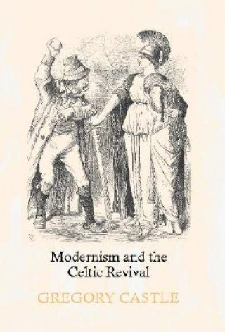 Livre Modernism and the Celtic Revival Gregory (Arizona State University) Castle