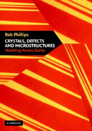 Kniha Crystals, Defects and Microstructures Rob Phillips