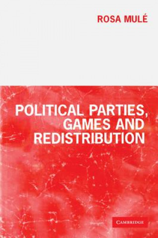 Buch Political Parties, Games and Redistribution Rosa Mule