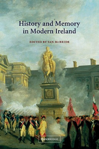 Carte History and Memory in Modern Ireland Ian McBride