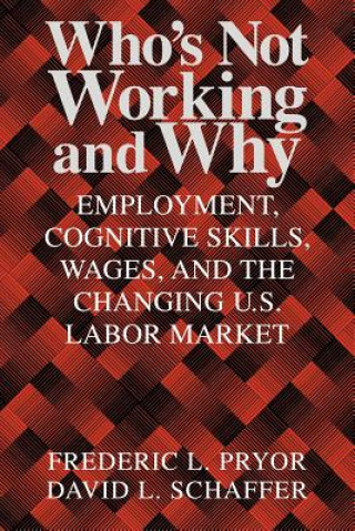 Knjiga Who's Not Working and Why Frederic L. Pryor
