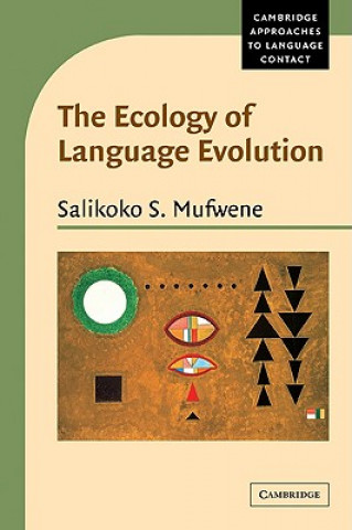 Książka Ecology of Language Evolution Salikoko S. (University of Chicago) Mufwene