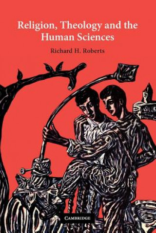 Kniha Religion, Theology and the Human Sciences Richard H. Roberts