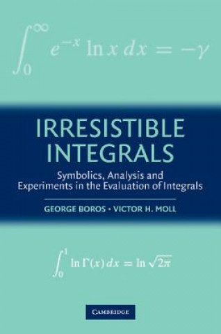 Libro Irresistible Integrals George (Xavier University of Louisianna) Boros