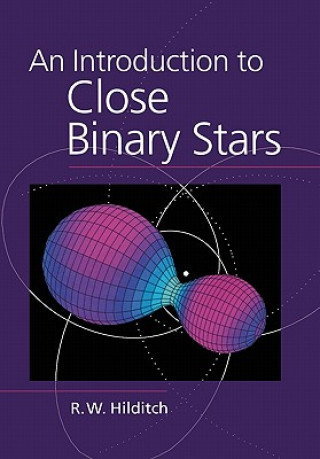 Kniha Introduction to Close Binary Stars Hilditch