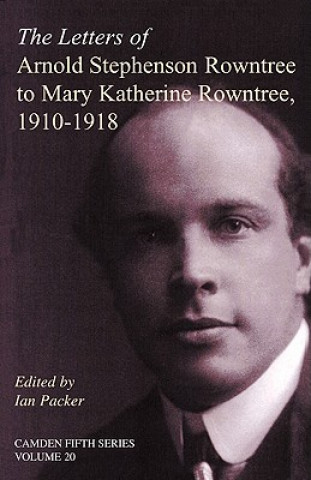 Knjiga Letters of Arnold Stephenson Rowntree to Mary Katherine Rowntree, 1910-1918 Ian Packer