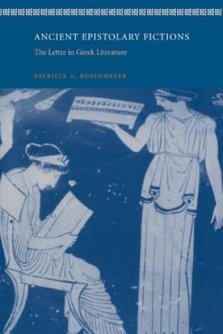 Carte Ancient Epistolary Fictions Rosenmeyer