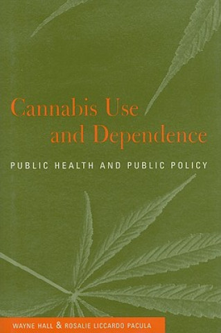 Książka Cannabis Use and Dependence Wayne (University of Queensland) Hall