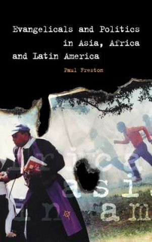 Книга Evangelicals and Politics in Asia, Africa and Latin America Paul Freston