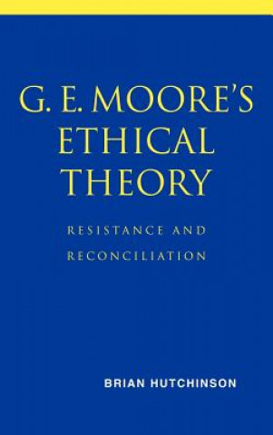 Könyv G. E. Moore's Ethical Theory Brian (University of Iowa) Hutchinson