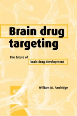 Kniha Brain Drug Targeting Pardridge