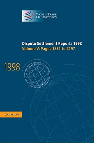 Könyv Dispute Settlement Reports 1998: Volume 5, Pages 1831-2197 World Trade Organization