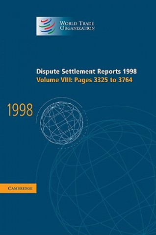 Książka Dispute Settlement Reports 1998: Volume 8, Pages 3325-3764 World Trade Organization