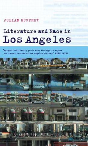 Kniha Literature and Race in Los Angeles Julian Murphet