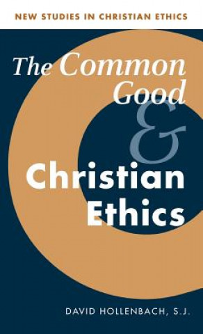 Buch Common Good and Christian Ethics Hollenbach