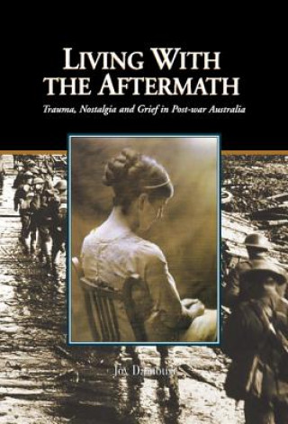 Книга Living with the Aftermath Joy (University of Melbourne) Damousi