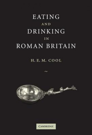 Buch Eating and Drinking in Roman Britain H. E. M. Cool