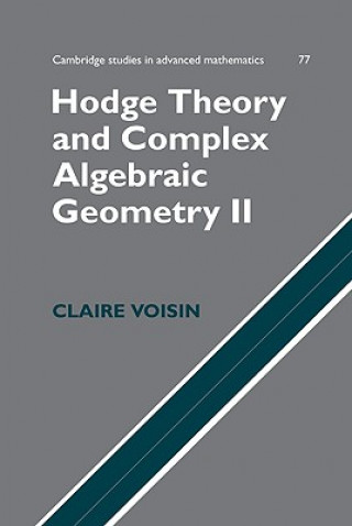 Carte Hodge Theory and Complex Algebraic Geometry II: Volume 2 Claire Voisin