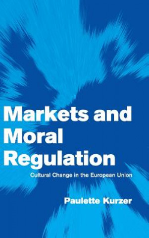 Carte Markets and Moral Regulation Paulette (University of Arizona) Kurzer