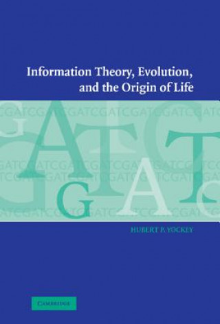 Könyv Information Theory, Evolution, and the Origin of Life Hubert P. Yockey