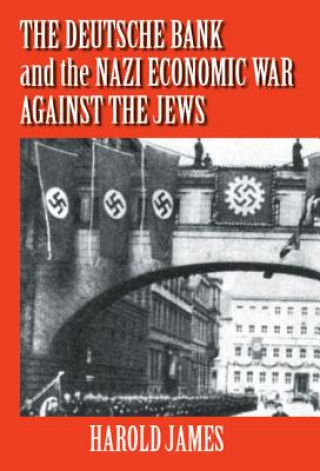 Carte Deutsche Bank and the Nazi Economic War against the Jews Dr. Harold James