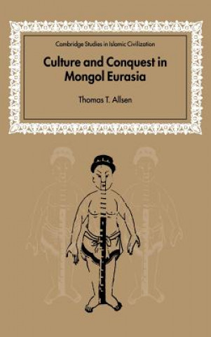 Книга Culture and Conquest in Mongol Eurasia Allsen