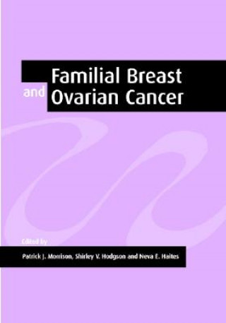 Книга Familial Breast and Ovarian Cancer Neva E. Haites