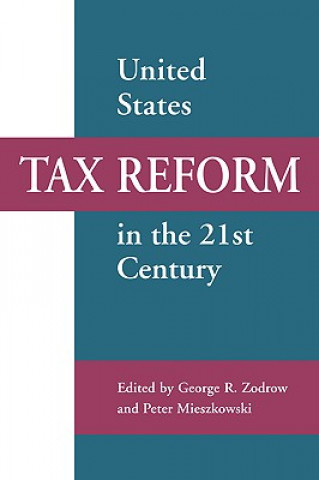 Книга United States Tax Reform in the 21st Century Peter Mieszkowski