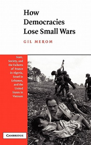 Kniha How Democracies Lose Small Wars Gil (Tel-Aviv University) Merom