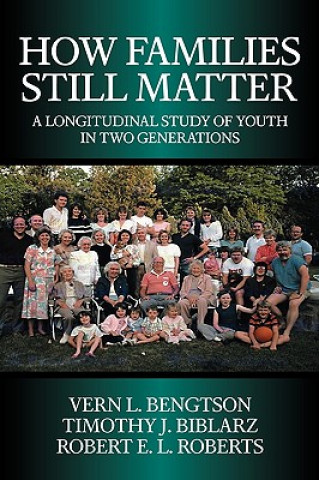 Kniha How Families Still Matter Vern L. Bengtson