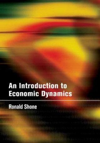 Kniha Introduction to Economic Dynamics Ronald Shone