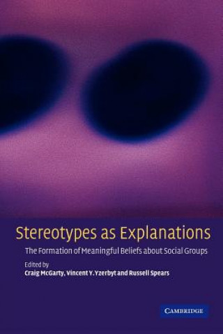 Kniha Stereotypes as Explanations Craig McGartyVincent Y. YzerbytRussell Spears