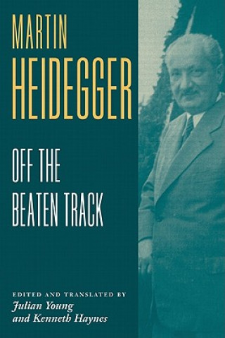 Carte Heidegger: Off the Beaten Track Martin HeideggerJulian YoungKenneth Haynes