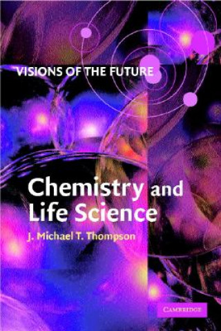 Kniha Visions of the Future: Chemistry and Life Science J. M. T. Thompson