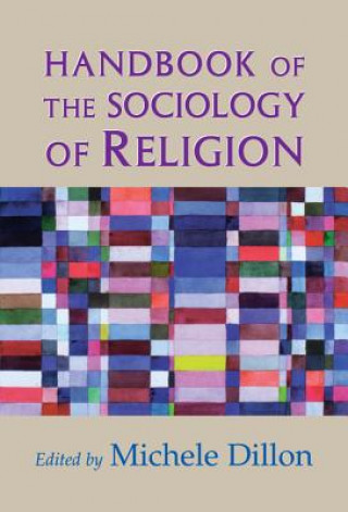 Könyv Handbook of the Sociology of Religion Michele Dillon