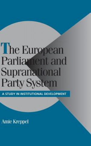 Buch European Parliament and Supranational Party System Amie (University of Florida) Kreppel