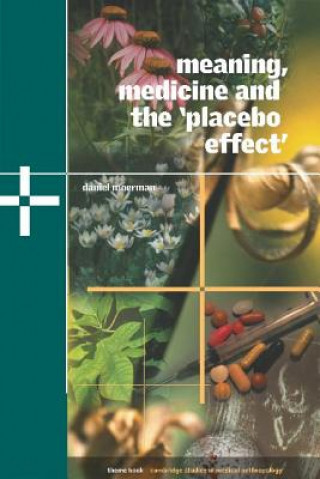 Buch Meaning, Medicine and the 'Placebo Effect' Moerman