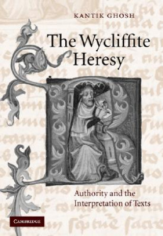 Kniha Wycliffite Heresy Kantik (University of Oxford) Ghosh