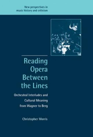 Livre Reading Opera between the Lines Christopher Morris