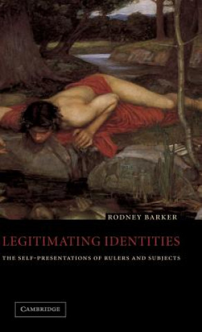 Book Legitimating Identities Rodney (London School of Economics and Political Science) Barker
