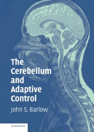 Kniha Cerebellum and Adaptive Control John S. (Massachusetts General Hospital and Harvard Medical School) Barlow