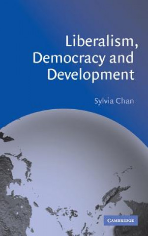 Kniha Liberalism, Democracy and Development Chan