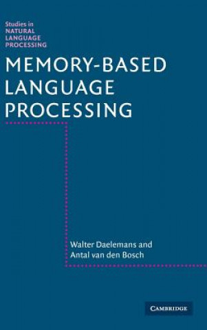 Könyv Memory-Based Language Processing Walter DaelemansAntal van den Bosch